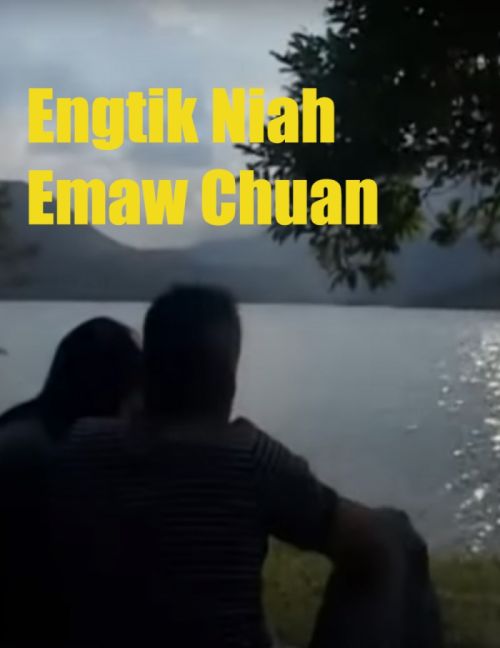 engtik-niah-emaw-chuan